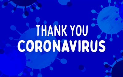 Thank You Coronavirus (part 3)