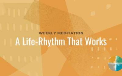 Meditation: A Life-Rhythm That Works