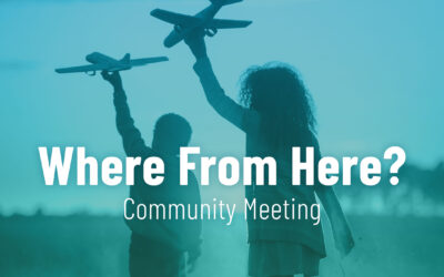 Where To From Here? (Community Meeting)